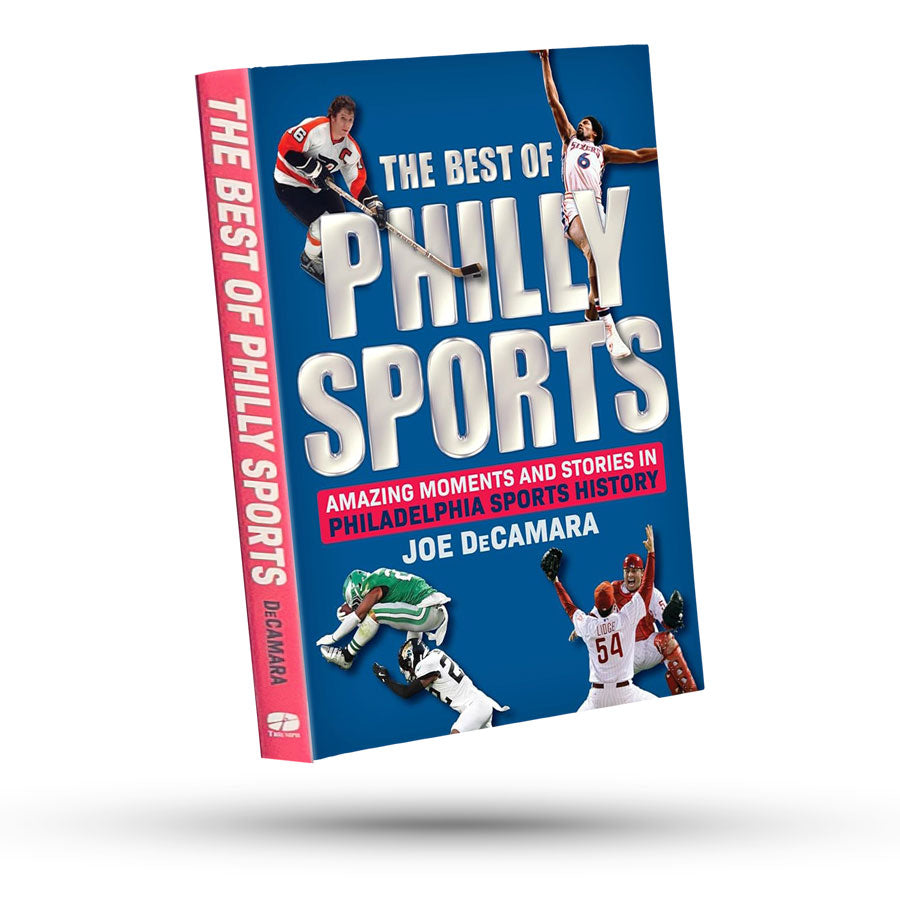 The Best of Philly Sports Book by Joe DeCamara