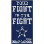 Dallas Cowboys NFL Crucial Catch 6'' x 12'' Your Fight Is Our Fight Beat Cancer Sign - Dynasty Sports & Framing 