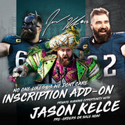 Jason Kelce Autograph Signing Inscription Add-On (Your Item) - Dynasty Sports & Framing 