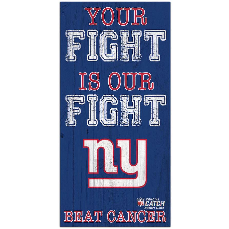 New York Giants NFL Crucial Catch 6'' x 12'' Your Fight Is Our Fight Beat Cancer Sign - Dynasty Sports & Framing 