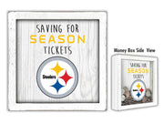 Pittsburgh Steelers Saving For Season Tickets Money Box - Dynasty Sports & Framing 