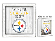 Pittsburgh Steelers Saving For Season Tickets Money Box - Dynasty Sports & Framing 